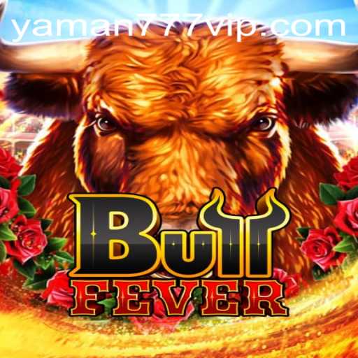 Unveiling BullFever: A Riveting Adventure with YAMAN 777