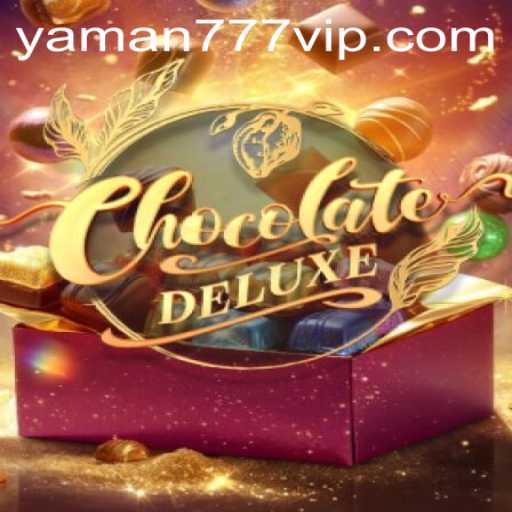 Explore the Sweet World of ChocolateDeluxe: A Fascinating Gameplay Experience by YAMAN 777