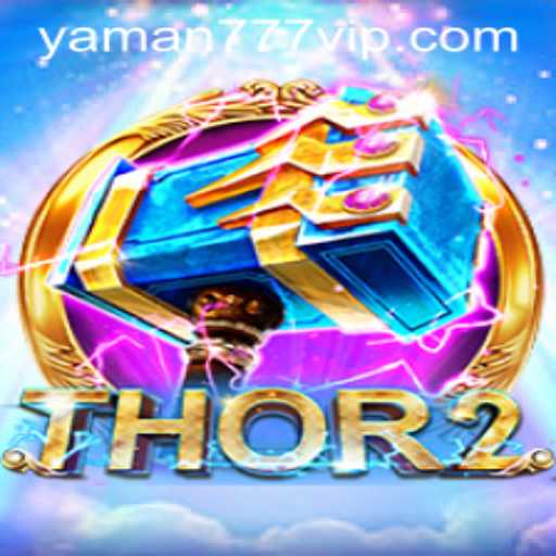 Discovering the Thrills of Thor2 and YAMAN 777: A New Gaming Paradigm